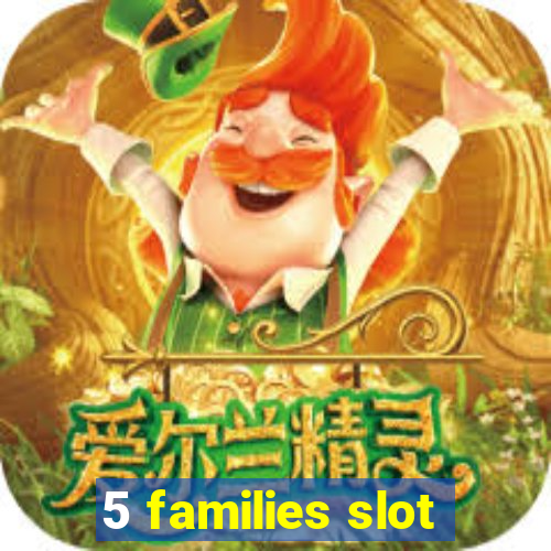 5 families slot