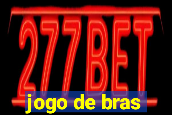 jogo de bras