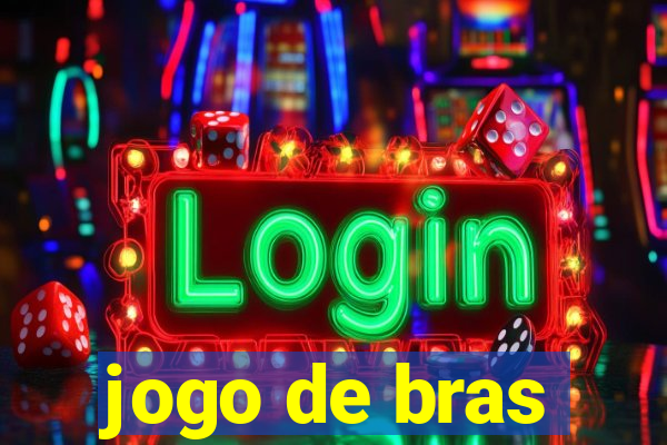 jogo de bras