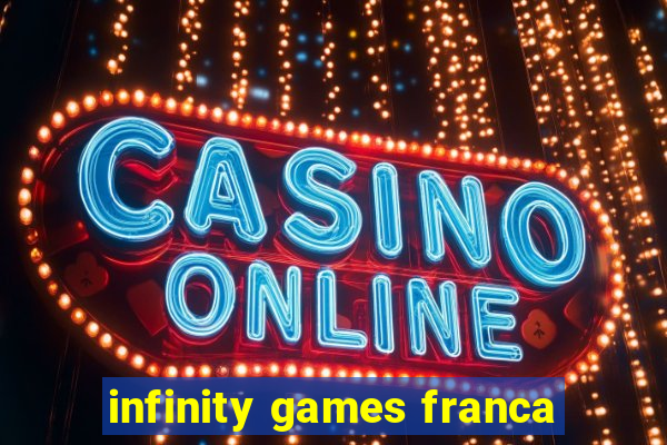 infinity games franca