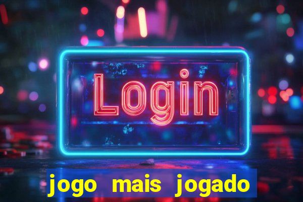 jogo mais jogado do mundo online