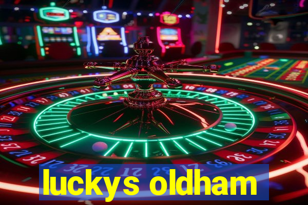 luckys oldham