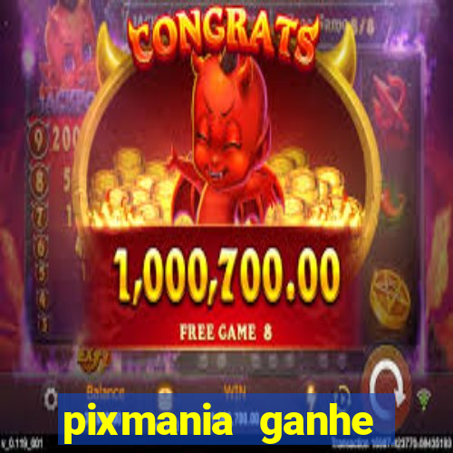 pixmania ganhe prêmios no pix