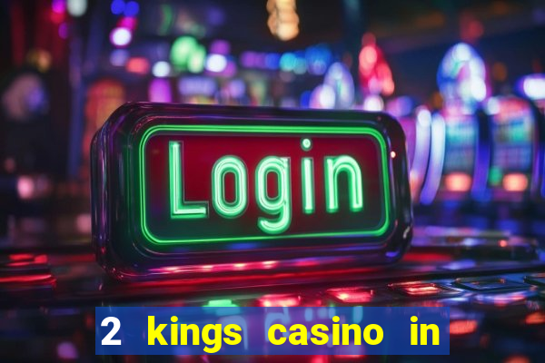 2 kings casino in north carolina