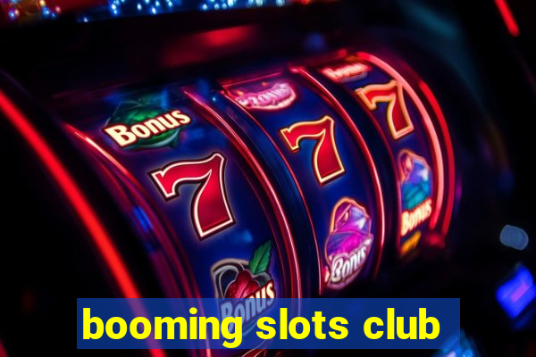 booming slots club