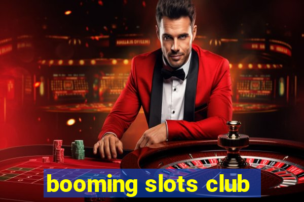 booming slots club