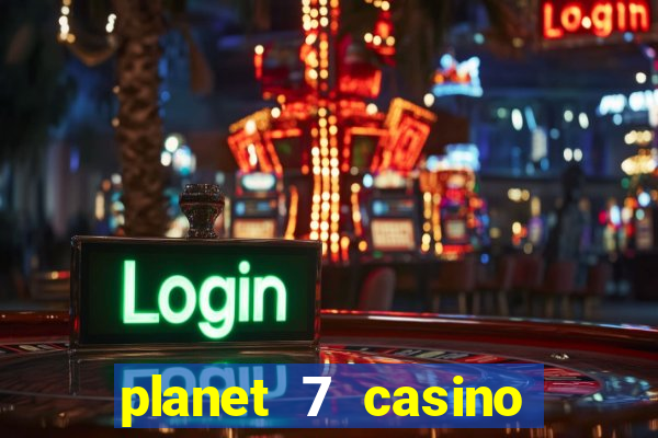 planet 7 casino bonus codes