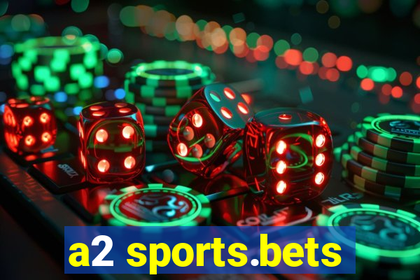 a2 sports.bets