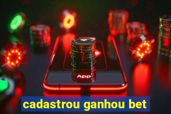 cadastrou ganhou bet