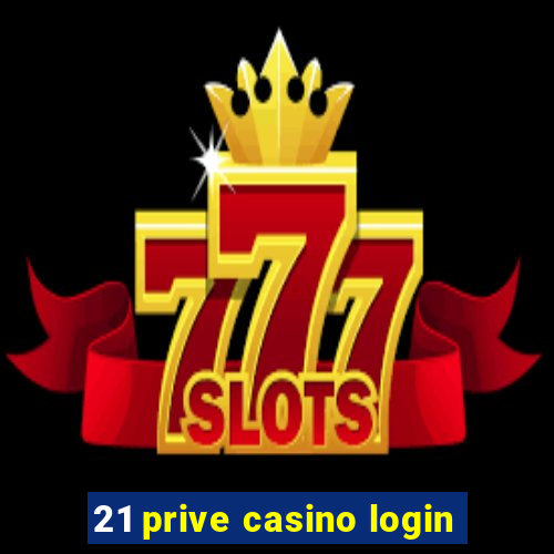 21 prive casino login