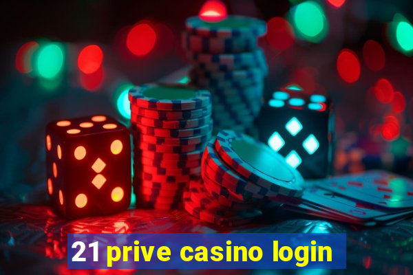 21 prive casino login