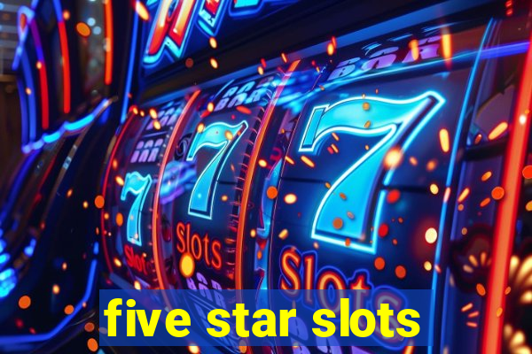 five star slots