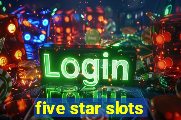 five star slots