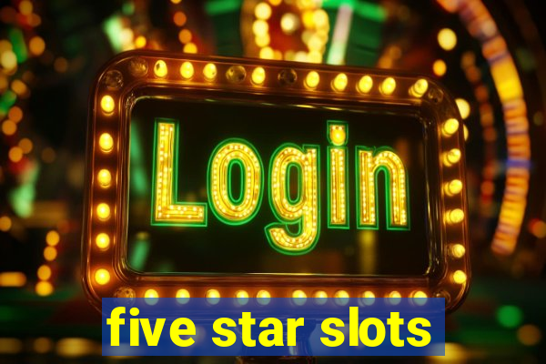 five star slots