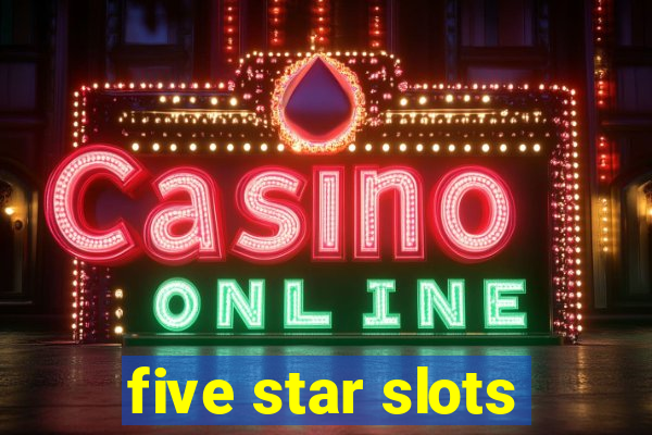 five star slots