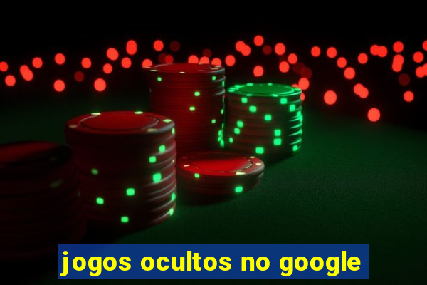 jogos ocultos no google