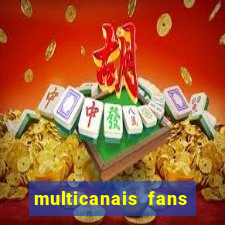 multicanais fans jogo ao vivo