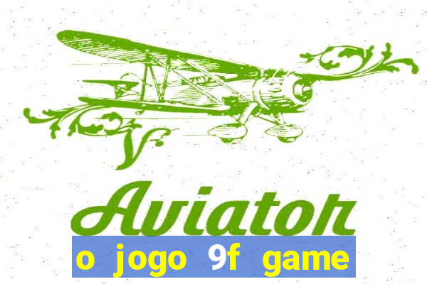 o jogo 9f game paga mesmo