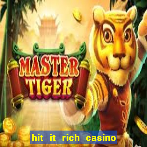 hit it rich casino slots game