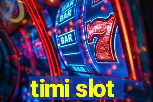 timi slot