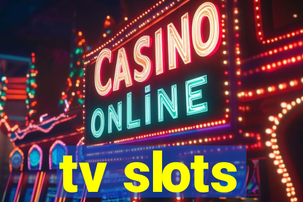 tv slots