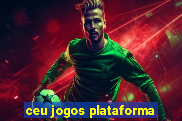 ceu jogos plataforma