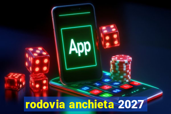 rodovia anchieta 2027