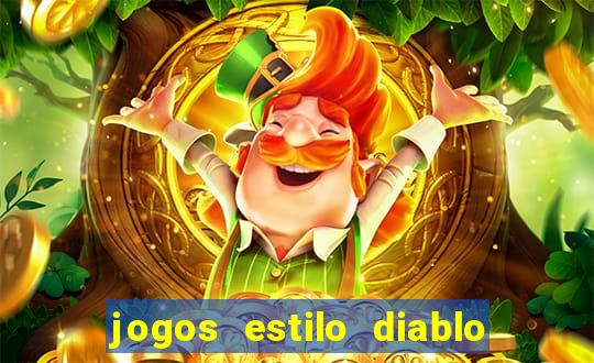 jogos estilo diablo para celular