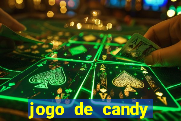 jogo de candy crush saga