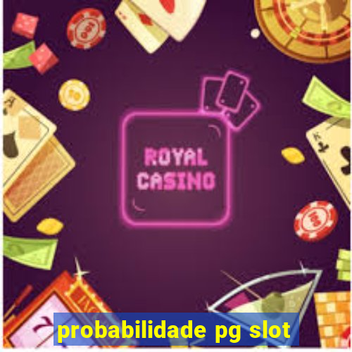 probabilidade pg slot