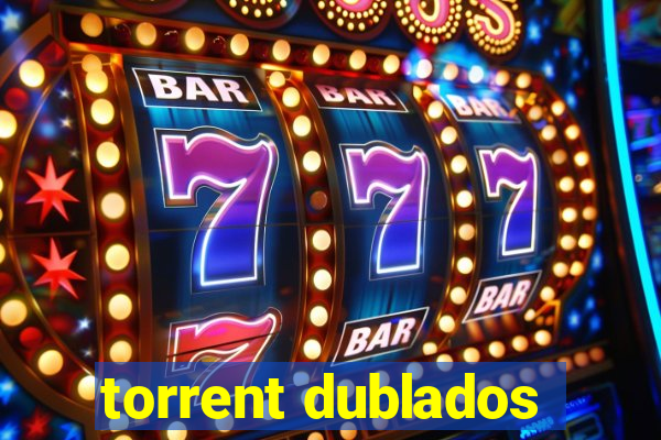 torrent dublados