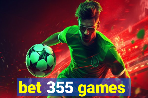 bet 355 games