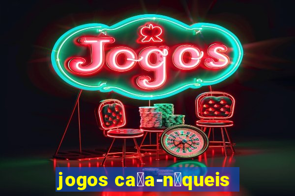 jogos ca莽a-n铆queis