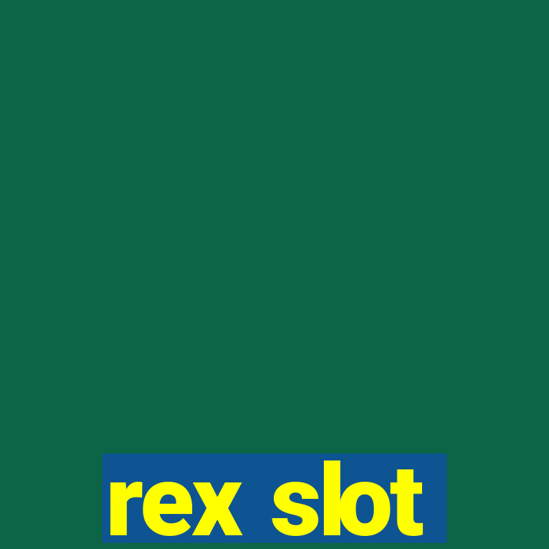 rex slot