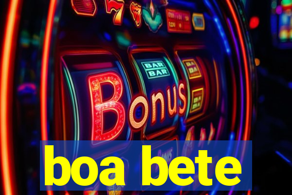 boa bete