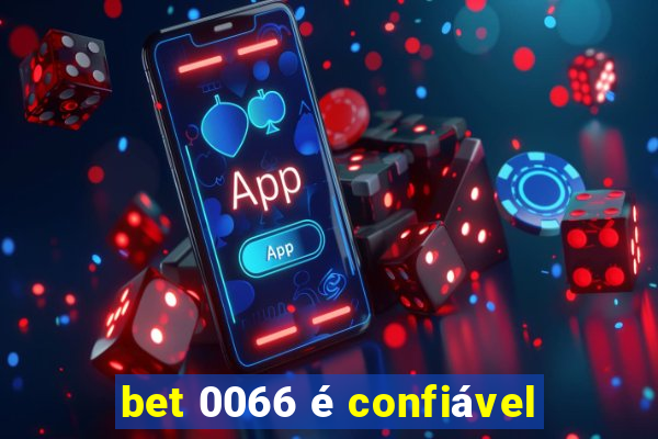 bet 0066 é confiável