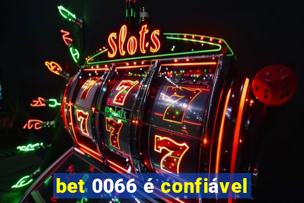 bet 0066 é confiável