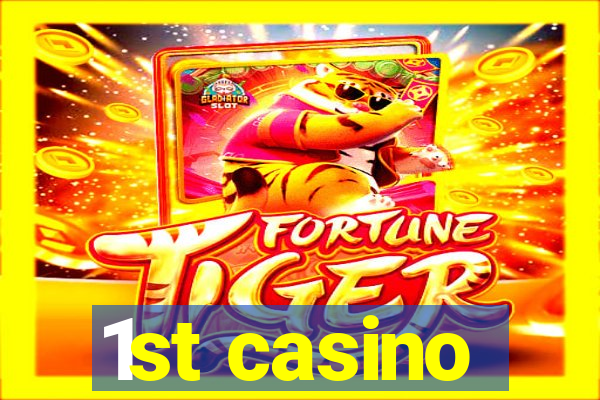 1st casino