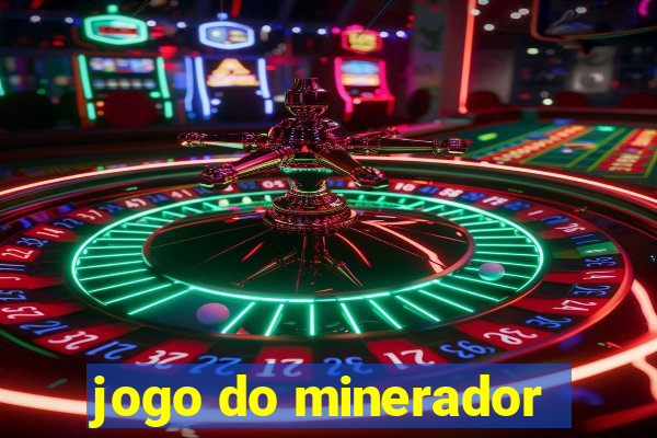 jogo do minerador