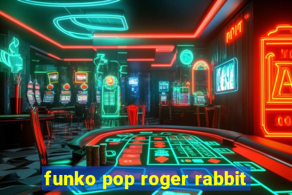 funko pop roger rabbit