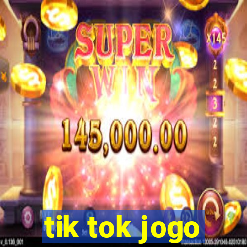 tik tok jogo