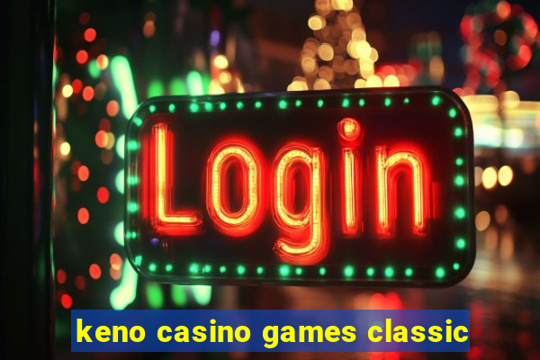 keno casino games classic