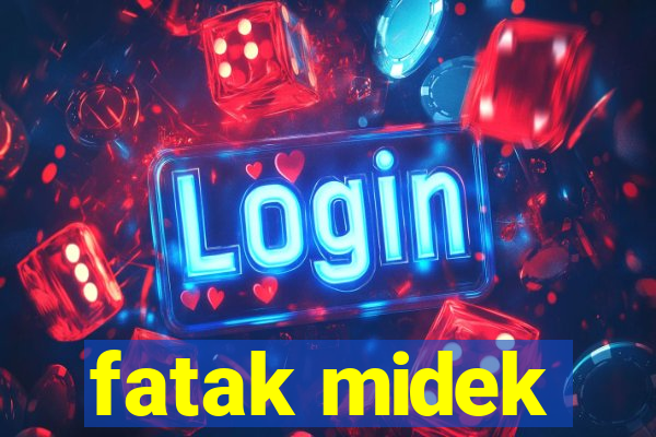 fatak midek