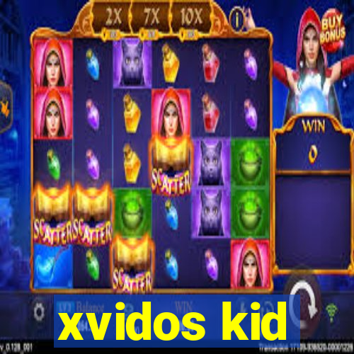 xvidos kid