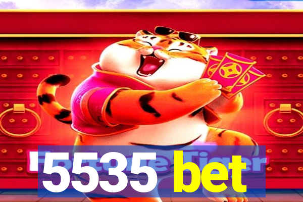 5535 bet