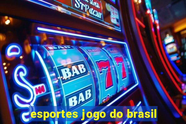 esportes jogo do brasil