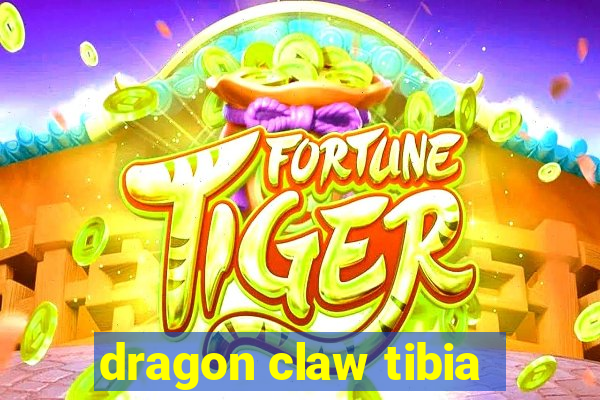 dragon claw tibia