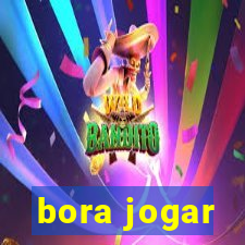 bora jogar