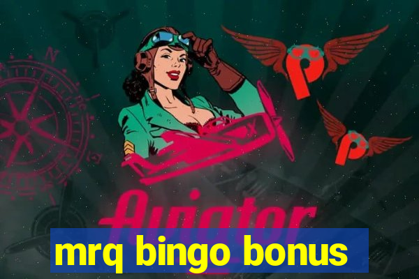 mrq bingo bonus