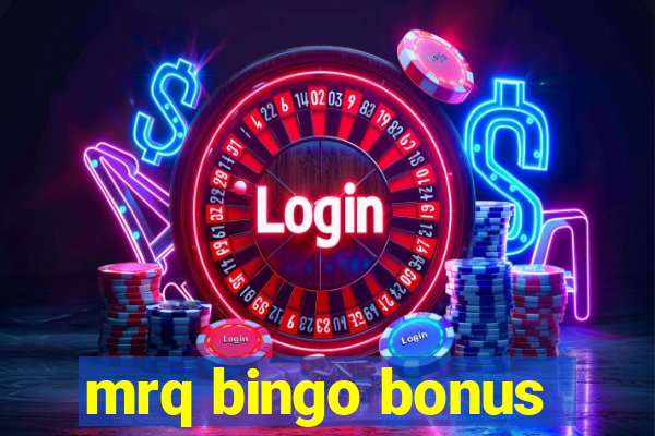 mrq bingo bonus